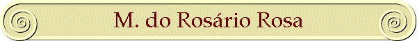 M. do Rosrio Rosa